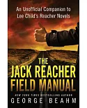 The Jack Reacher Field Manual: An Unofficial Companion to Lee Child’s Reacher Novels