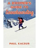 A Boomer’s Guide to Snowboarding