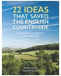 22 Ideas That Saved the English Countryside: The Campaign to Protect Rural England