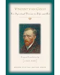 Vincent Van Gogh: His Spiritual Vision in Life and Art