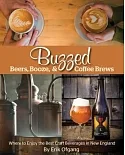 Buzzed: Beers, Booze, & Coffee Brews: Where to Enjoy the Best Craft Beverages in New England