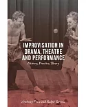 Improvisation in Drama, Theatre and Performance: History, Practice, Theory