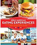 Great American Eating Experiences: Local Specialties, Favorite Restaurants, Food Festivals, Diners, Roadside Stands, and More