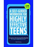 A Self-Guided Workbook for Highly Effective Teens: A Companion to the International Bestselling Book The 7 Habits of Highly Effe