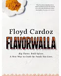 Floyd Cardoz: Big Flavor. Bold Spices. A New Way to Cook the Foods You Love.