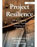 Project Resilience: The Art of Noticing, Interpreting, Preparing, Containing and Recovering