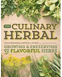 The Culinary Herbal: Growing & Preserving 97 Flavorful Herbs