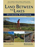 Land Between the Lakes Outdoor Handbook: Your Complete Guide for Hiking, Camping, Fishing, and Nature Study in Western Tennessee