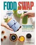 Food Swap: Specialty Recipes for Bartering, Sharing & Giving — Including the World’s Best Salted Caramel Sauce