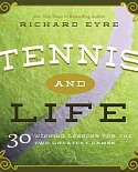Tennis and Life: 30 Winning Lessons for the Two Most Timeless Games