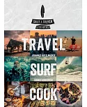 Salt & Silver Latin America: Travel, Surf, Cook