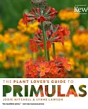 The Plant Lover’s Guide to Primulas