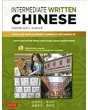 Intermediate Written Chinese: Read and Write Mandarin Chinese As the Chinese Do