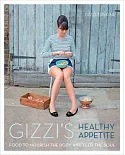 Gizzi’s Healthy Appetite: Food to Nourish the Body and Feed the Soul