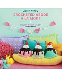 Twinkie Chan’s Crocheted Abode a La Mode: 20 Yummy Crochet Projects for Your Home