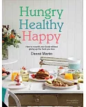 Hungry Healthy Happy: How to Nourish Your Body Without Giving Up the Foods You Love