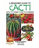 A Beginner’s Guide to Cacti: How to Make a Cactus Garden