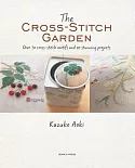 The Cross-Stitch Garden: Over 70 cross-stitch motifs with 20 stunning projects