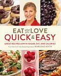 Eat What You Love: Quick & Easy: Great Recipes Low in Sugar, Fat, and Calories