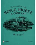 Homestead Glass Works: Bryce, Higbee & Company 1879-1907