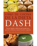 Libro de cocina de la dieta DASH: Recetas rapidas y deliciosas para perder peso, prevenir la diabetes y reducir la presion sangu
