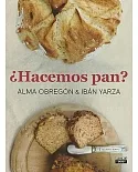 Hacemos pan / We Make Bread