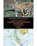 Camping and Tramping in Malaya: Fifteen Years’ Pioneering in the Native States of the Malay Peninsula