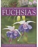The Illustrated Gardener’s Guide to Growing Fuchsias: The Complete Guide to Cultivating Fuchsias, With Step-by-Step Gardening Te