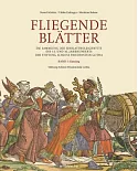 Fliegende Blatter: Die Sammlung Der Einblattholzschnitte Des 15. Und 16. Jahrhunderts