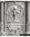Mitteldeutsche Bildhauer Der Renaissance Und Des Fruhbarock