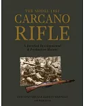 The Model 1891 Carcano Rifle: A Detailed Developmental & Production History