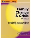 Family Change & Crisis: Reproducible Activities to Address the Challenges Families Face Today