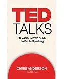 TED Talks: The Official TED Guide to Public Speaking; Library Edition