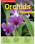 Home Gardener’s Orchids: Selecting, Growing, Displaying, Improving and Maintaining Orchids