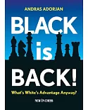 Black Is Back!: What’s White’s Advantage Anyway?