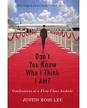 Don’t You Know Who I Think I Am?: Confessions of a First-Class Asshole