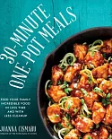 30-Minute One-Pot Meals: Feed Your Family Incredible Food in Less Time and With Less Cleanup