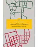 Mapping Chinese Rangoon: Place and Nation Among the Sino-Burmese