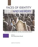 Faces of Identity and Memory: The Cultural Heritage of Central and Eastern Europe (Managing and Case Studies)