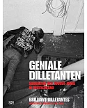 Geniale Dilletanten / Brilliant Dilletantes: Subkultur Der 1980er-Jahre in Deutschland / Subculture in Germany in the 1980s