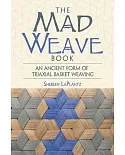 The Mad Weave Book: An Ancient Form of Triaxial Basket Weaving