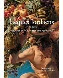 Jacques Jordaens: 1593-1678: Allegories of Fruitfulness and Abundance