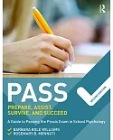 Pass: Prepare, Assist, Survive, and Succeed: A Guide to Passing the Praxis Exam in School Psychology