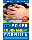 The Poker Tournament Formula: New Strategies to Beat No-Limit Hold’Em Tournaments