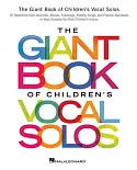The Giant Book of Children’s Vocal Solos: 76 Selections from Musicals, Movies, Folksongs, Novelty Songs, and Popular Standards i