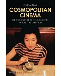 Cosmopolitan Cinema: Cross-Cultural Encounters in East Asian Film