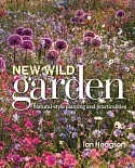 New Wild Garden: Natural-style Planting and Practicalities