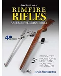 Gun Digest Book of Rimfire Rifles Assembly/Disassembly: Step-by-step Photos and Instructions for Hundreds of Variants