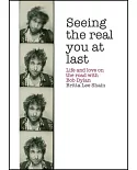 Seeing the Real You at Last: Life and Love on the Road With Bob Dylan