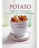 Potato: The Definitive Guide to Potatoes and Potato Cooking, Includes a Directory of the World’s Best Varieties. Preparation and